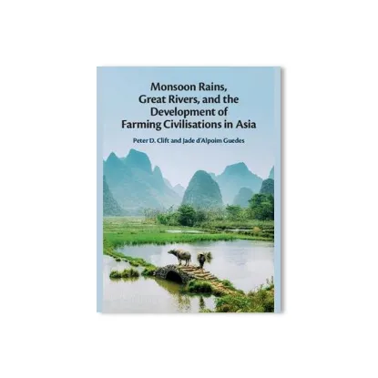 Picture of Monsoon Rains, Great Rivers and the Development of Farming Civilisations in Asia