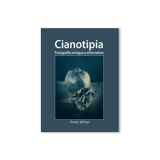 Picture of Cianotipia : Fotografia antigua y alternativa