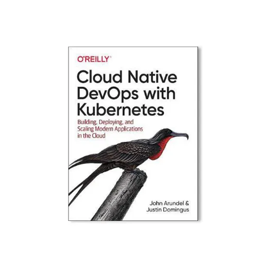 Picture of Cloud Native DevOps with Kubernetes : Building, Deploying, and Scaling Modern Applications in the Cloud