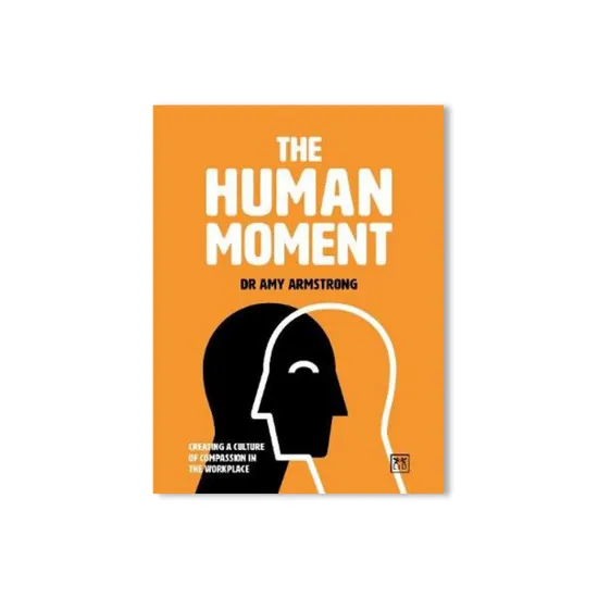 Picture of The Human Moment: The Positive Power of Compassion in the Workplace